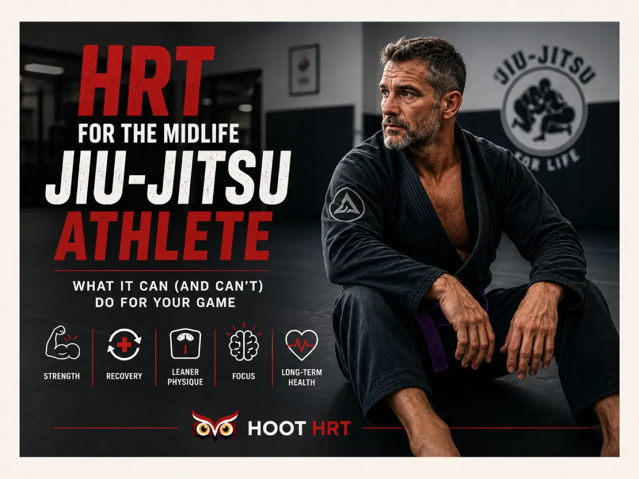 HRT for the Midlife Jiu-Jitsu Athlete: What It Can (and Can't) Do for Your Game